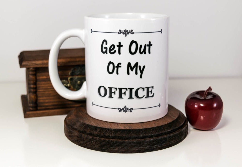 Get Out Of My Office Mug
